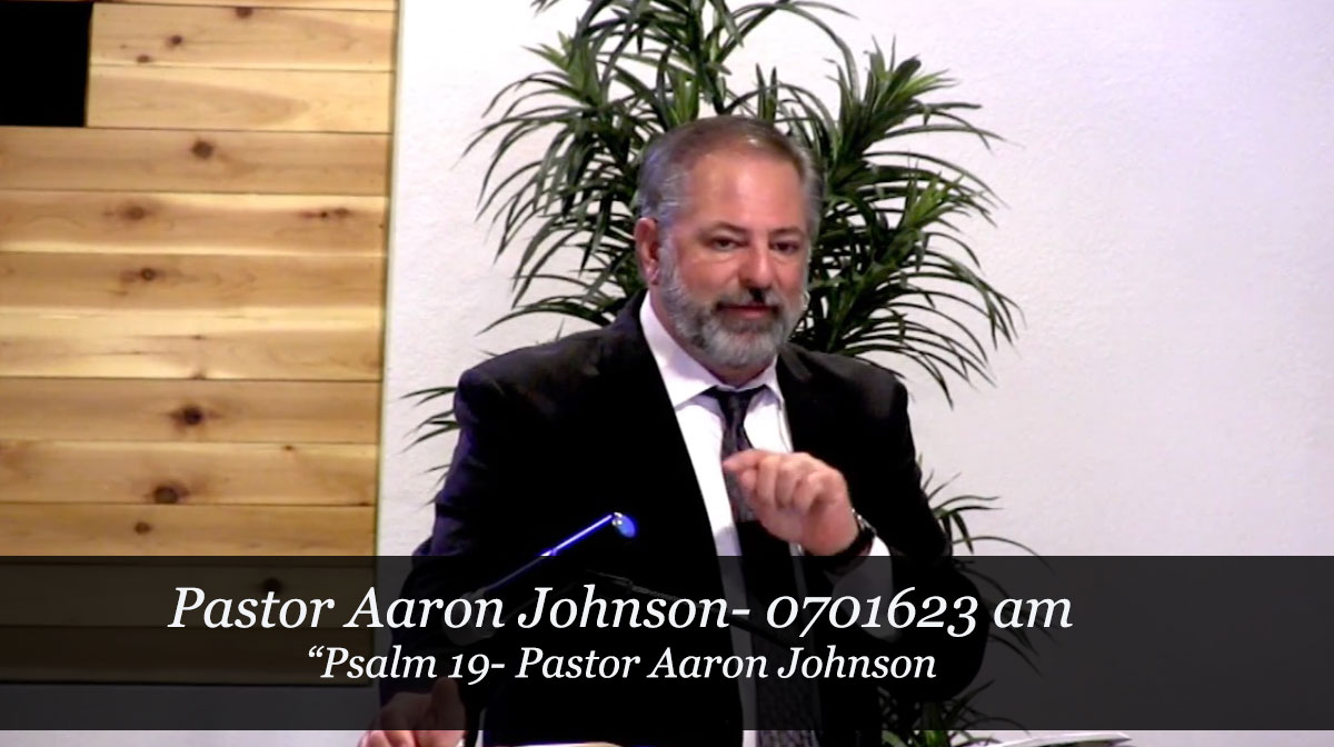 Message from Pastor Aaron Johnson, Psalm 19