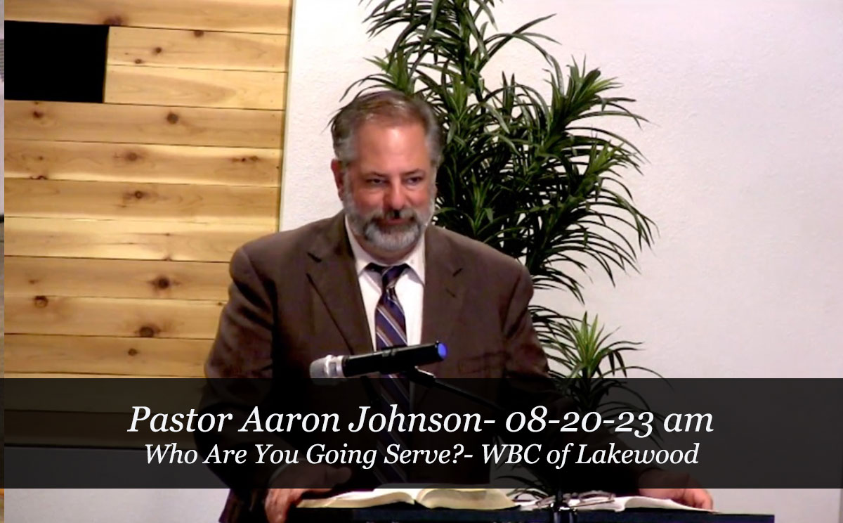 Who Are You Going to Serve? Pastor Aaron Johnson