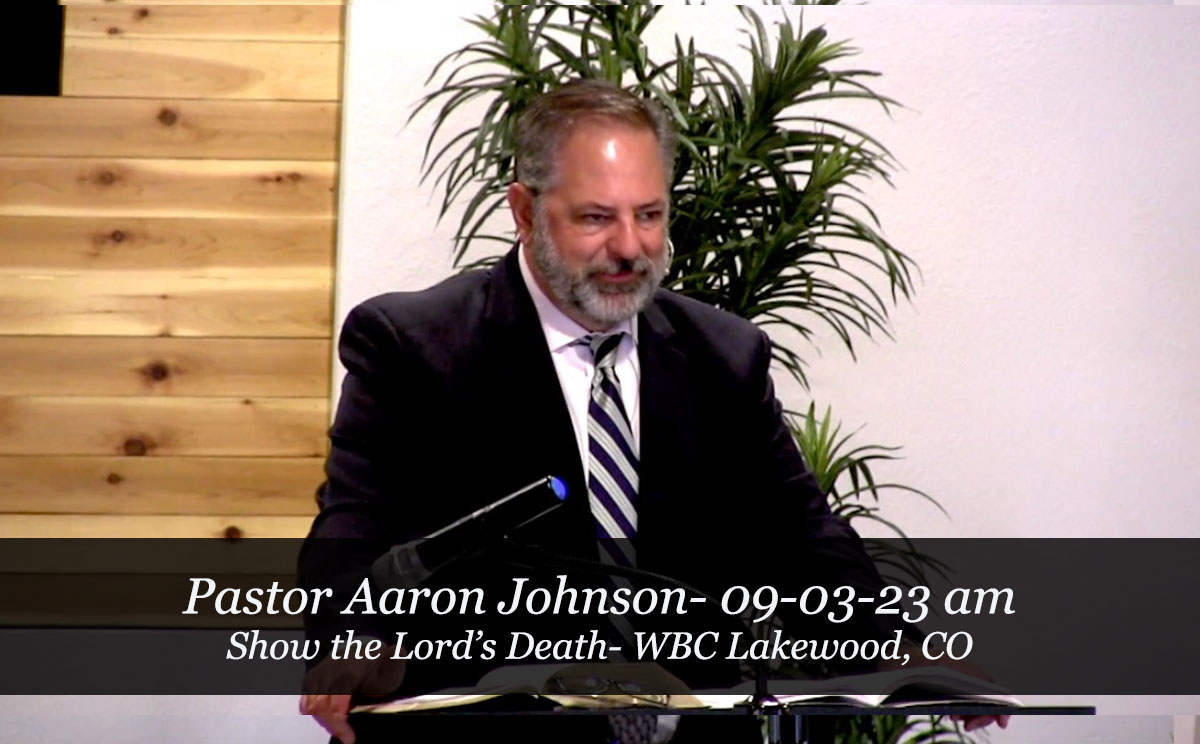 Show the Lord's Death, Pastor Aaron Johnson