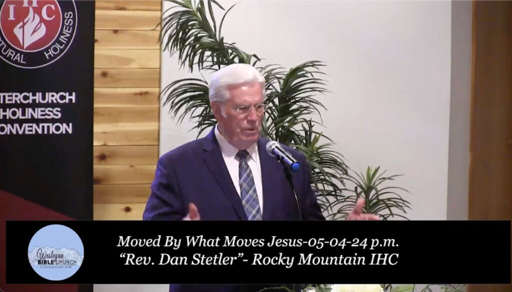 Rocky Mountain IHC- 050424pmMoved by What Moves Jesus Rev. Dan Stetler