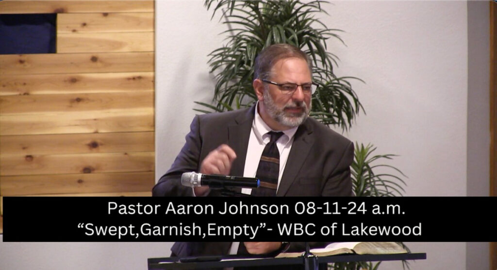  Pastor Aaron Johnson- 08-11-24 a.m."Swept, Garnish, Empty