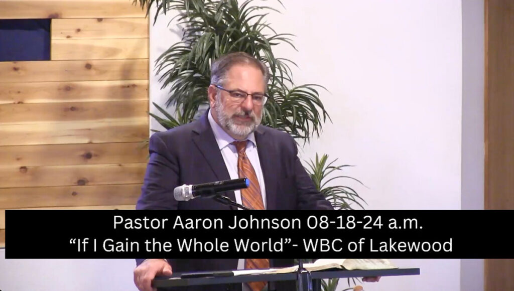 Pastor Aaron Johnson- 08-18-24 a.m."If I Gain the Whole World"