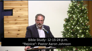 Bible Study 12-15-24 p.m