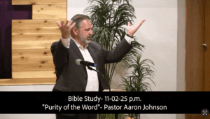 Bible Study"Purity of the Word" Pastor Aaron Johnson 