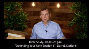 Bible Study 03-08-26 p.m.Defending Your Faith
Darrell Stetler ll
