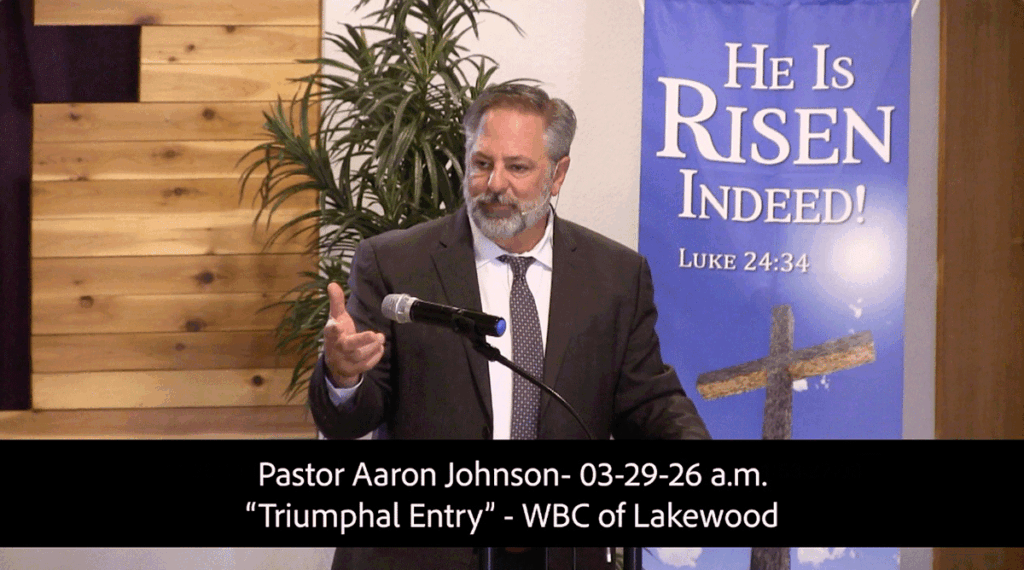 Pastor Aaron Johnson- 03-29-26 a.m.Triumphal Entry
