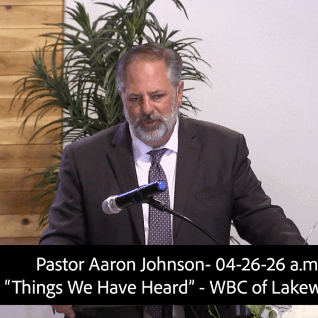 Pastor AaronJohnson- 04-26-26 a.m The Things We Have Heard