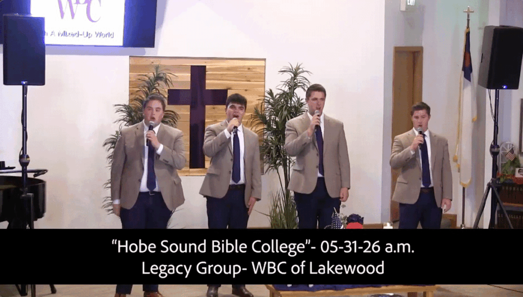Hobe Sound Bible College- 5-31-26amLegacy Singing Group
WBC of Lakewood